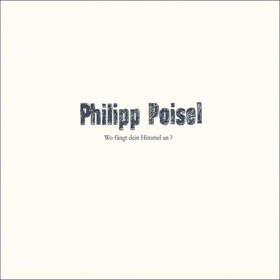 Wo fängt dein Himmel an By Philipp Poisel's cover