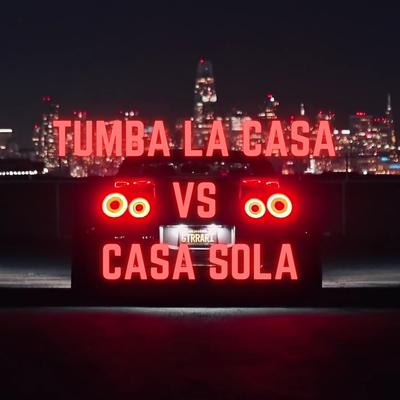 Tumba la Casa Vs Casa Sola's cover