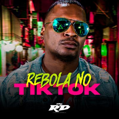 Rebola no Tiktok By MC PR's cover