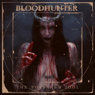 The Forsaken Idol By Bloodhunter, Rosalía Sairem's cover