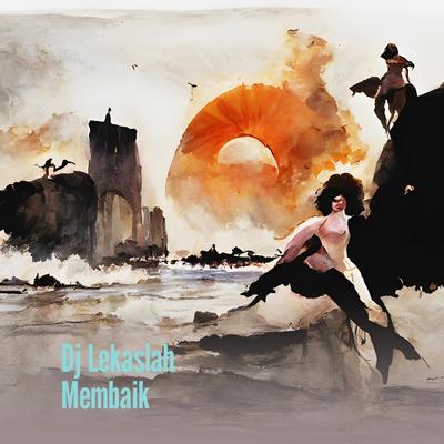 Dj Lekaslah Membaik's cover