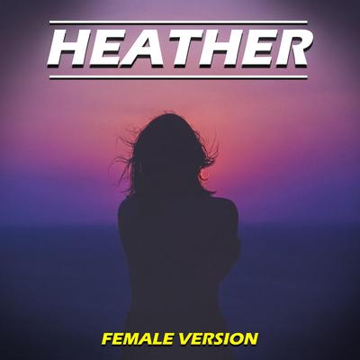 Heather (Female Version) By Gill the ILL's cover