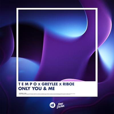 Only You And Me By T E M P O, GREYLEE, RIBOE's cover