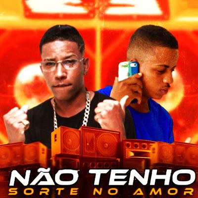 Não Tenho Sorte no Amor (feat. MC Magrella) (feat. MC Magrella) By Mc Adidas NG, Mc Big, MC Magrella's cover