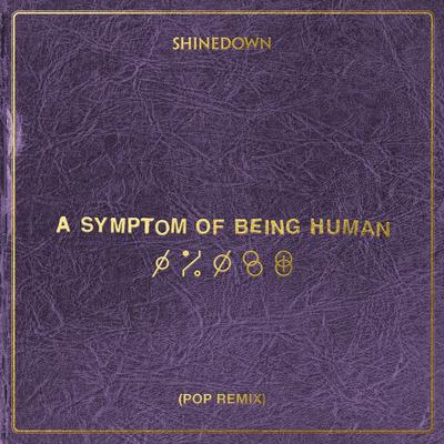 A Symptom Of Being Human (Pop Remix) By Shinedown's cover
