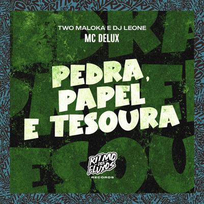 Pedra, Papel e Tesoura By Mc Delux, Two Maloka, DJ Leone's cover