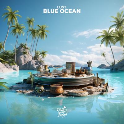 Blue Ocean By Lust's cover
