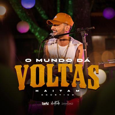 O Mundo dá Voltas (Acústico) By Haitam's cover