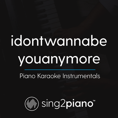 idontwannabeyouanymore (Originally Performed by Billie Eilish) (Piano Karaoke Version) By Sing2Piano's cover