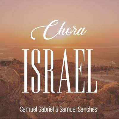 Chora Israel By Samuel Gabriel, Samuel Sanches's cover