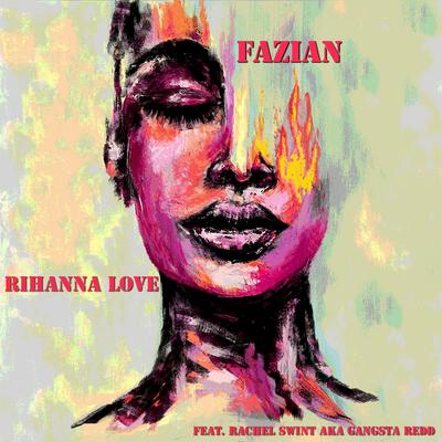 Rihanna Love New Mix  [New Mix] By Fazian, Rachel Swint aka Gangsta Redd New Mix's cover
