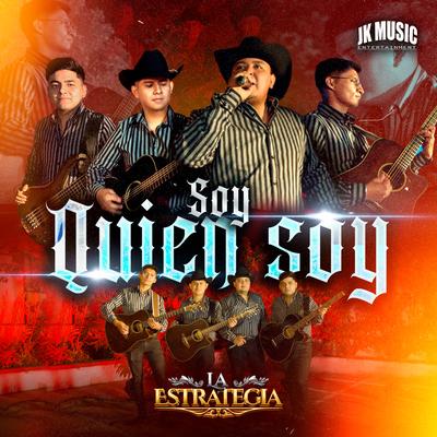 Soy Quien Soy By Grupo La Estrategia's cover