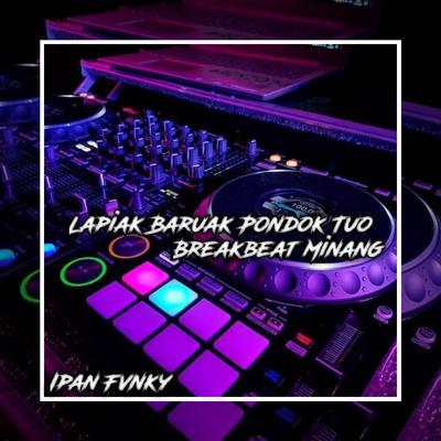 DJ MINANG LAPIAK BARUAK PONDOK TUO BREAKBEAT's cover