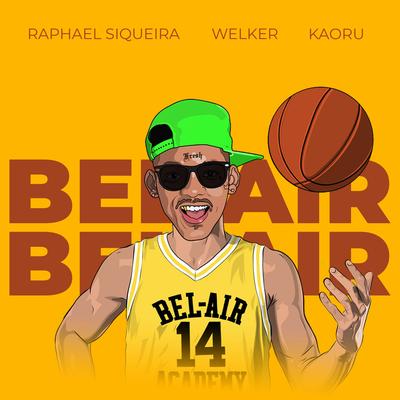 Bel Air (Radio Edit) By Raphael Siqueira, WELKER, KAORU's cover