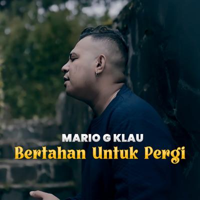 Bertahan Untuk Pergi By Mario G klau's cover