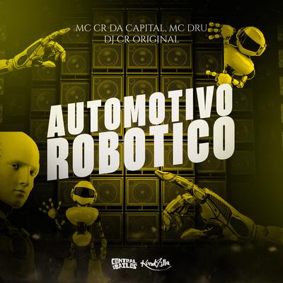 Automotivo Robótico By Mc CR Da Capital, Mc Dru, DJ CR Original's cover