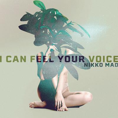 I Can Feel Your Voice By Nikko Mad's cover