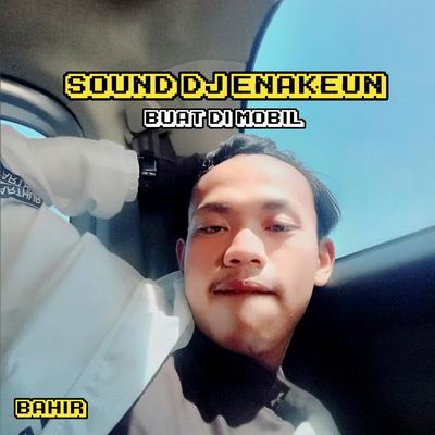 Sound Dj Enakeun Buat Di Mobil's cover