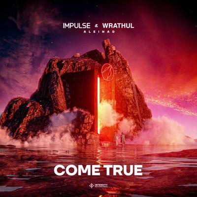 Come True By Impulse, Wrathul, Aleinad's cover