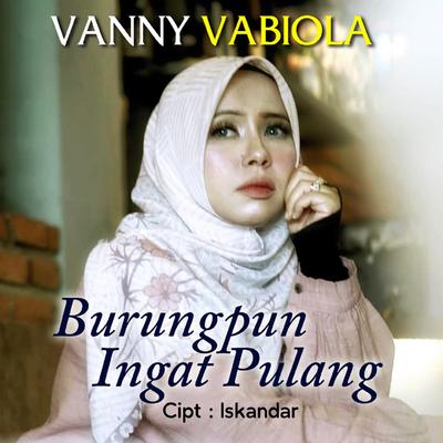 Burungpun Ingat Pulang By Vanny Vabiola's cover
