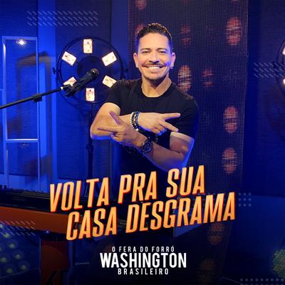Volta pra Sua Casa Desgrama By Washington Brasileiro's cover