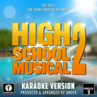 Bet On It (From "High School Musical 2") (Karaoke Version)'s cover