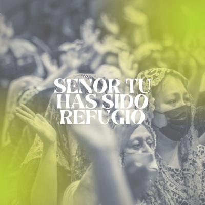 Señor tu has sido Refugio (En Vivo)'s cover