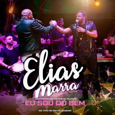 Eu Sou do Bem (Ao Vivo No Rio de Janeiro) By Elias Marra, Xande De Pilares's cover