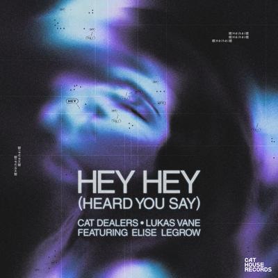 Hey Hey (Heard You Say)'s cover