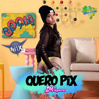 Quero Pix (REMIX) By DJ Cleber Mix, Eletrofunk Brasil, MC MAYARA's cover