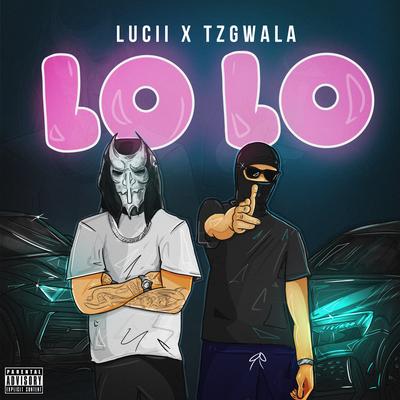 Lo Lo By Lucii, Tzgwala's cover