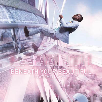 Beneath Your Beautiful (feat. Emeli Sandé) (Naughty Boy Remix) By Labrinth, Emeli Sandé, Naughty Boy's cover