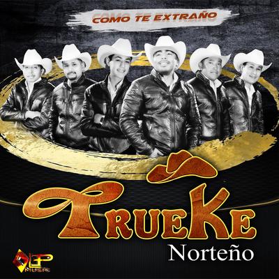 Llora Corazón By TRUEKE NORTEÑO's cover