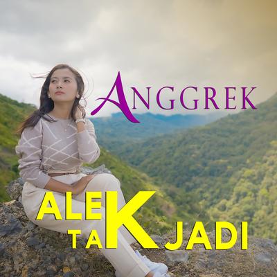 Alek Tak Jadi By Anggrek's cover