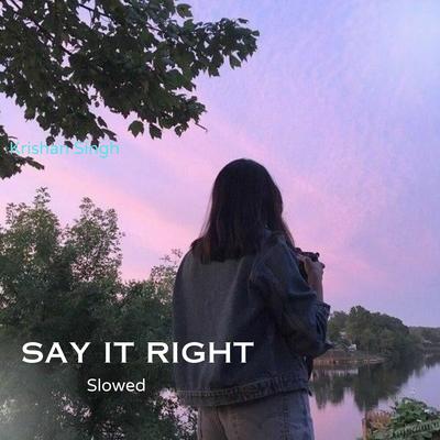 Say It Right Slowed's cover