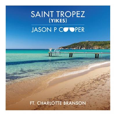 Saint Tropez (Yikes) By Jason P Cooper, Charlotte Branson's cover