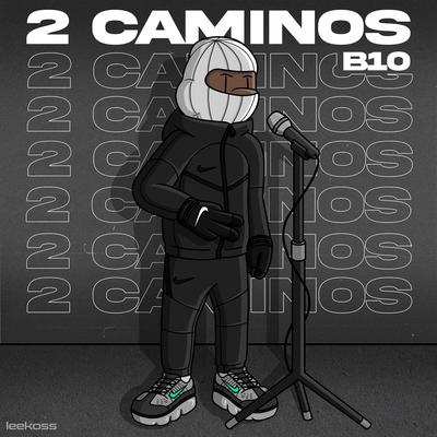 2 Caminos By B10's cover