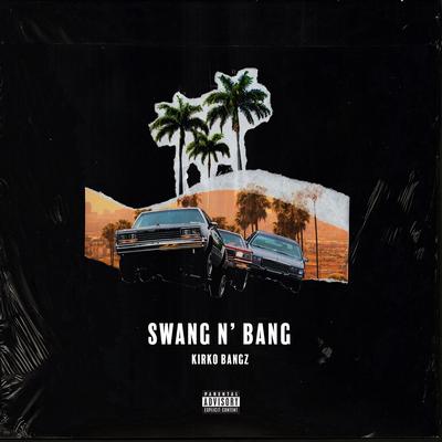 Swang N Bang By Kirko Bangz's cover