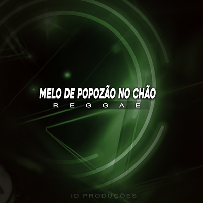 MELO DE POPOZÃO NO CHÃO's cover