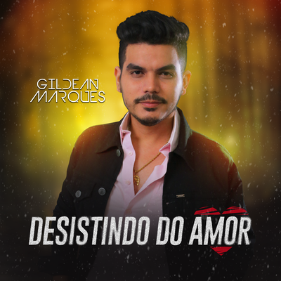 Desistindo Do Amor By Gildean Marques's cover