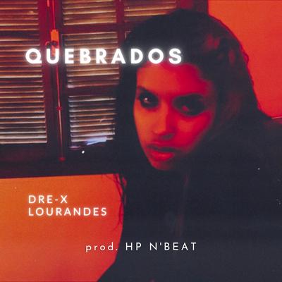 Quebrados By Lourandes, Dre-x's cover
