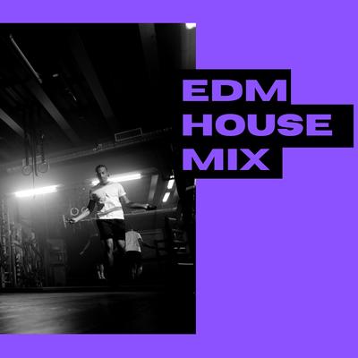 EDM House Mix's cover