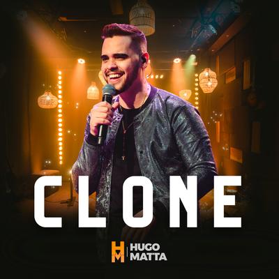 Clone (Ao Vivo) By Hugo Matta's cover