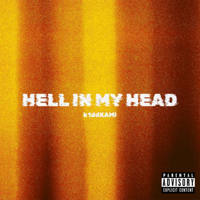 Hell in My Head By K1ddkami's cover