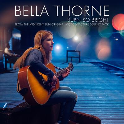 Burn So Bright (Single from Midnight Sun Soundtrack) By Bella Thorne's cover