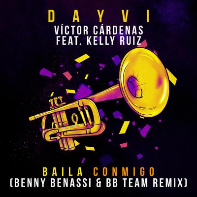 Baila Conmigo (feat. Kelly Ruiz) (Benny Benassi & BB Team Remix) By Dayvi, Victor Cardenas, Kelly Ruíz, Benny Benassi, BB Team's cover