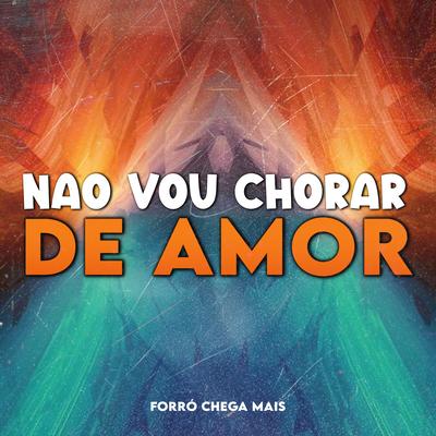 Não Vou Chorar de Amor's cover