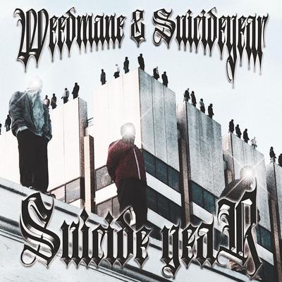 SUICIDE YEAR By WEEDMANE, Suicideyear's cover