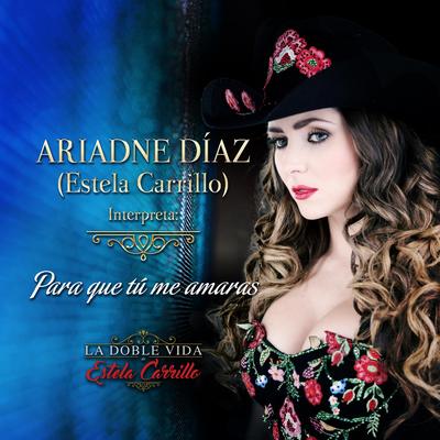 Para Que Tú Me Amaras By Ariadne Díaz's cover