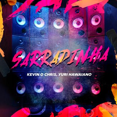 Sarradinha By MC Kevin o Chris, Os Hawaianos's cover